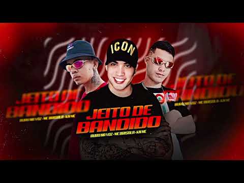 KN MC, BURU NA VOZ, MC BRISOLA - JEITO DE BANDIDO