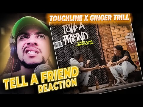 COLLAB PROJECT IN THE WORKS??? Touchline x Ginger Trill - Tell A Friend (REACTION)