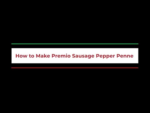 How to Make Premio Sausage Pepper Penne