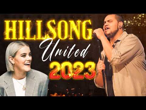 Hillsong United 2023 ✝️ Best Playlist Of HILLSONG UNITED Songs 2023 ✝️ Worship Music Collection 2023
