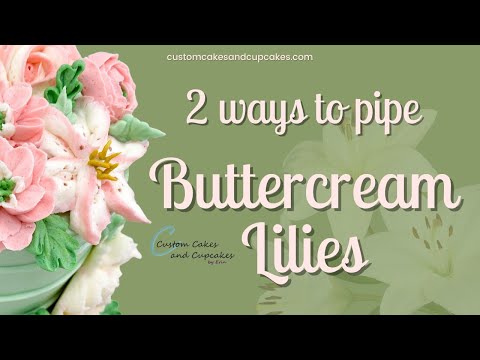 BUTTERCREAM LILY Tutorial: How to Pipe Frosting Liles in 2 Methods for Cake Cupcake Flowers