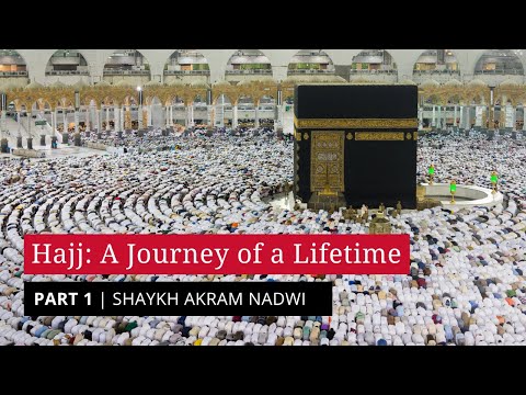 Why Most People Miss the Purpose of Hajj | Shaykh Akram Nadwi