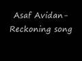 Asaf Avidan- Reckoning song 