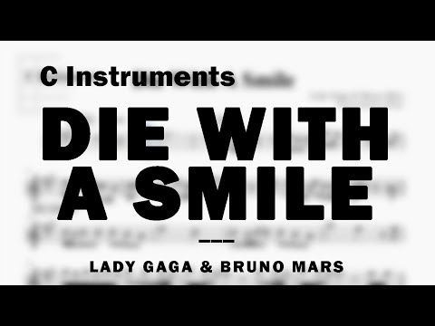 Die With A Smile by Lady Gaga & Bruno Mars | Music Sheet for C Instruments