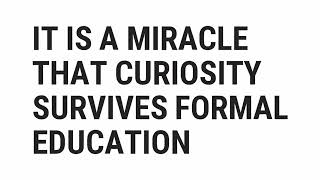 It Is A Miracle That Curiosity Survives Formal Education | Albert Einstein | Top Quotes Online