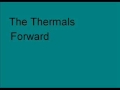 The Thermals - Forward
