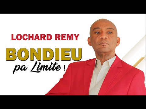 BON DIEU PA LIMITE !  NOUVEAU CHANT    REV. LOCHARD REMY