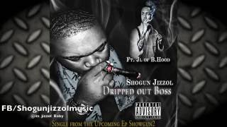 Jizzol da prodigy Ft. JL of B.hood Dripped out Boss