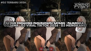 Download lagu DJ DUH ENDAHING PASURAYAMU SAYANG • PAJANGKA || DJ FULL BASS • DJ VIRAL TIKTOK 2026 • DJ MENGKANE mp3