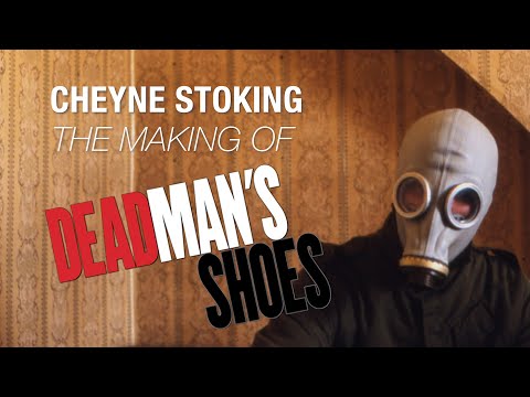 Cheyne Stoking | The Making of Dead Man's Shoes
