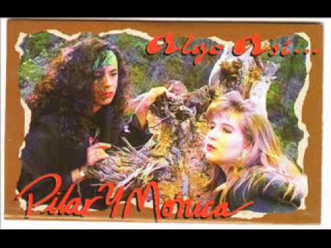 PILAR Y MONICA   por eso te alabare