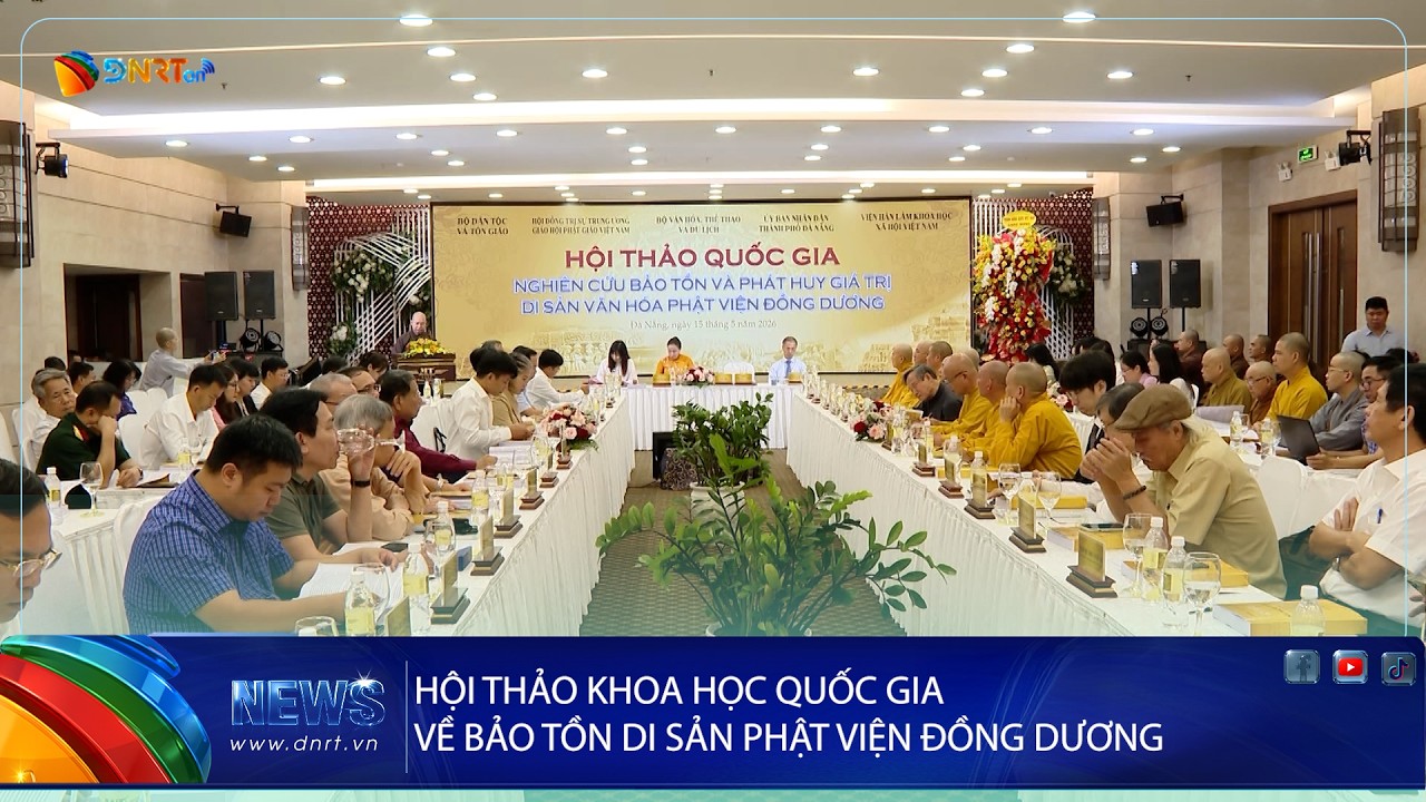 HỘI THẢO KHOA HỌC QUỐC GIA VỀ BẢO TỒN DI SẢN PHẬT VIỆN ĐỒNG DƯƠNG