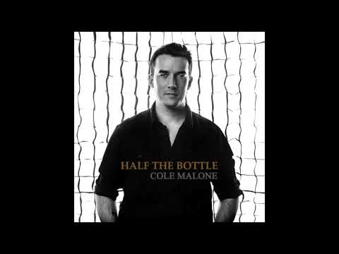 Cole Malone - Half the Bottle (Audio Only)