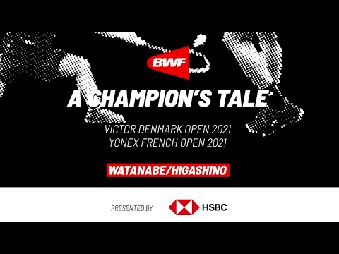 A Champion's Tale | Denmark and French Open 2021 | Two titles in two weeks for Watanabe/Higashino