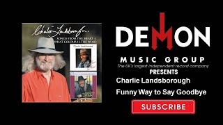 Charlie Landsborough - Funny Way to Say Goodbye