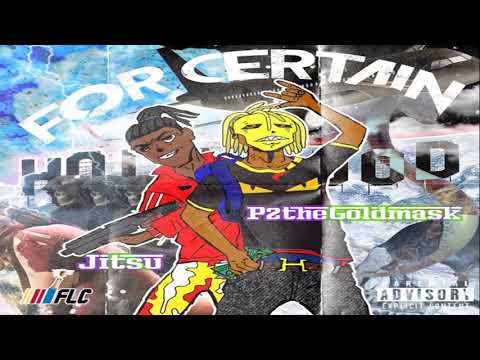 P2THEGOLDMASK & JITSU - FOR CERTAIN (PROD. IZAK) DJ SWEENDAWG