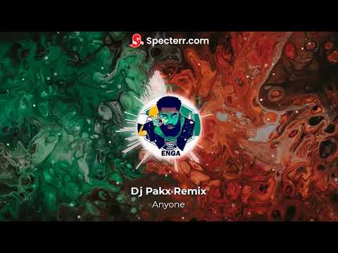 Anyone - DJ Pakx Remix 2021