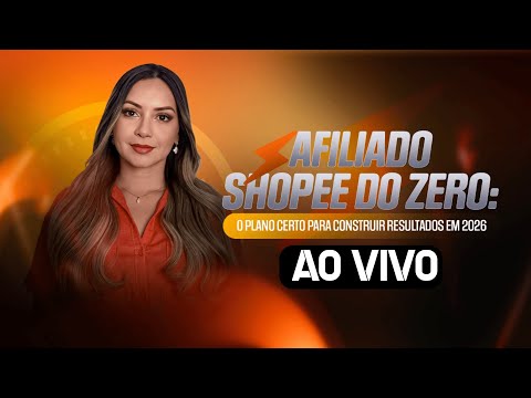 AULA AO VIVO - O PLANO CERTO PARA CONSTRUIR RESULTADOS EM 2026 COMO AFILIADO DA SHOPEE