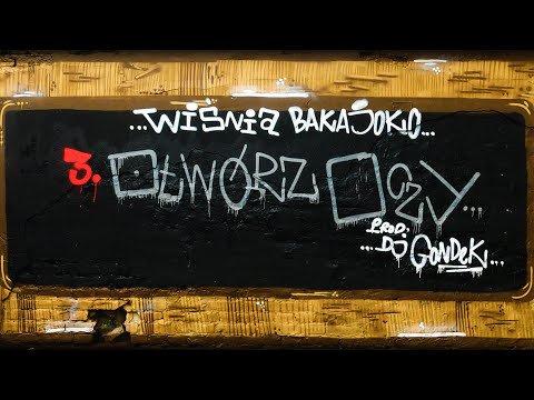3. Wiśnia Bakajoko - Otwórz oczy prod. DJ Gondek