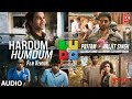 LUDO: Hardum Humdum (AUDIO) Abhishek B, Aditya K, Rajkummar R, Sanya M, Fatima S | Arijit, Pritam