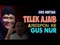 AJAIBNYA TEL3K YANG DIBAWA GUS MIFTAH (Respon pada Gus Nur) AJAIBNYA TEL3K YANG DIBAWA GUS MIFTAH (Respon pada Gus Nur)