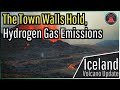 Iceland Volcano Eruption Update; The Town Walls Hold, Hydrogen Gas Emissions