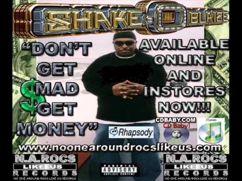 Shake-O Blaize Don't Get Mad Get Money Produced by Shake-O Blaiz.