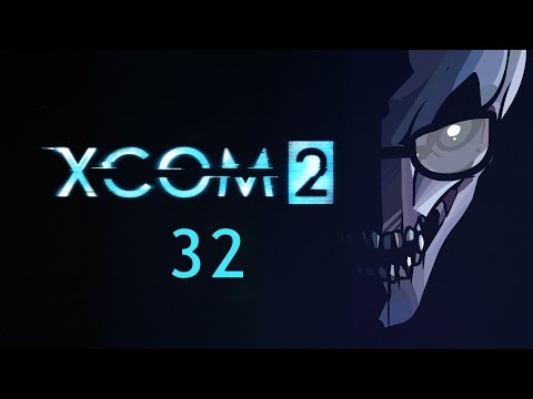 Northernlion Plays - XCOM 2 - Episode 32 [Ozymandias]