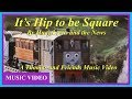 Thomas Music Video It S Hip To Be Square