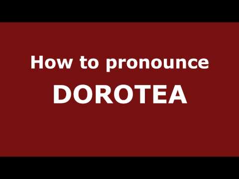 How to Pronounce DOROTEA in Spanish - PronounceNames.com