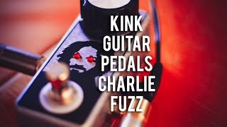 Video thumbnail for Kink Pedals: Charlie Fuzz by Brett Kingman