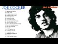 Joe Cocker Greatest Hits Full Album Best Songs Of Joe Cocker