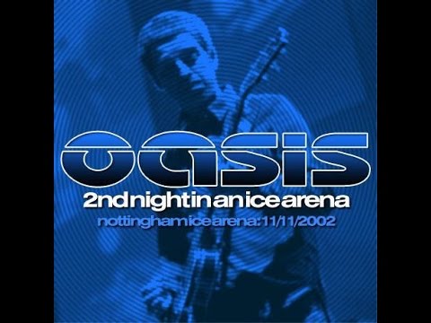 OASIS: Ice Rink Arena, Nottingham (10/11/ 2002)