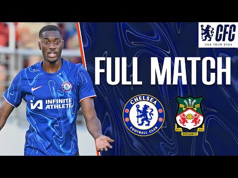 Chelsea 2-2 Wrexham | FULL MATCH | Chelsea FC USA Tour 2024
