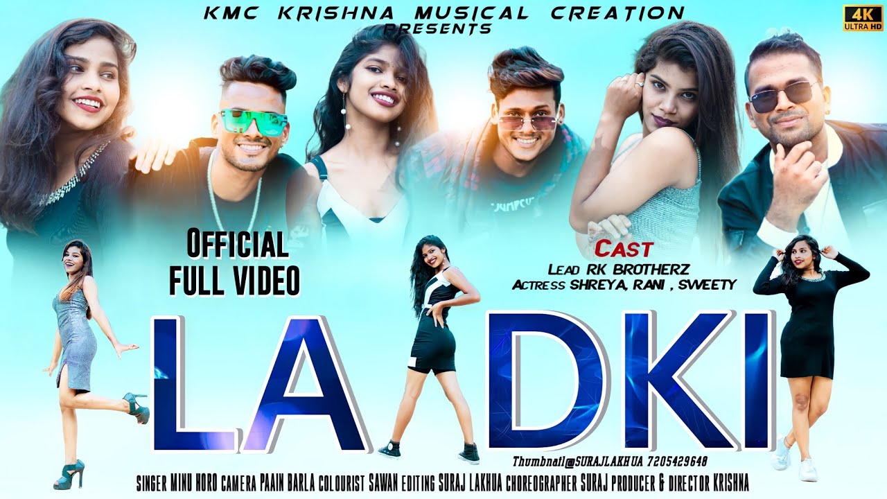 SONG - LADKI .New Nagpuri Song.LEAD - RK BROTHERZ.GIRLS- SWEETY, SHREYA & RANI .DOP - PAIN BARLA.
