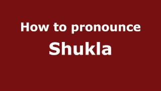 How to pronounce Shukla