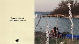 Weyes Blood - Cardamom Times (Full Album Stream)