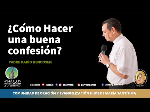 Cómo hacer una buena confesión  - Padre Darío Bencosme -  14/03/2022