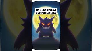 Top 10 Most Expensive Graded Gengar Cards! 😈👻🤑 #pokemonchannel #pokemoncards #pokemontcg #gengar