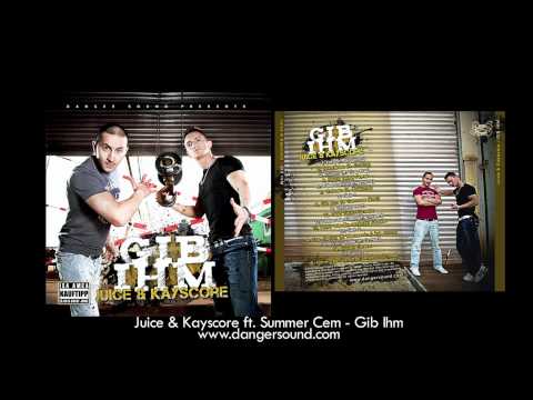 Juice & Kayscore ft. Summer Cem - Gib Ihm (German Dream EXKLUSIV)