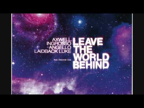 Laidback Luke Sebastian Ingrosso Steve Angello & Axwell - Leave The World Behind [HD]