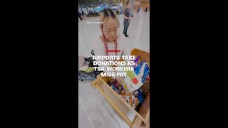Airports take donations as TSA workers miss pay