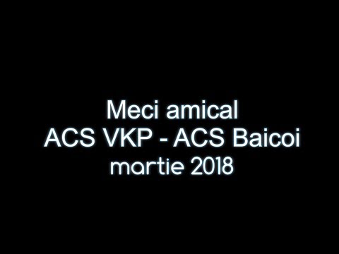Amical martie 2018 ACSVKP -  ACS Baicoi