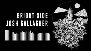 Josh Gallagher Bright Side