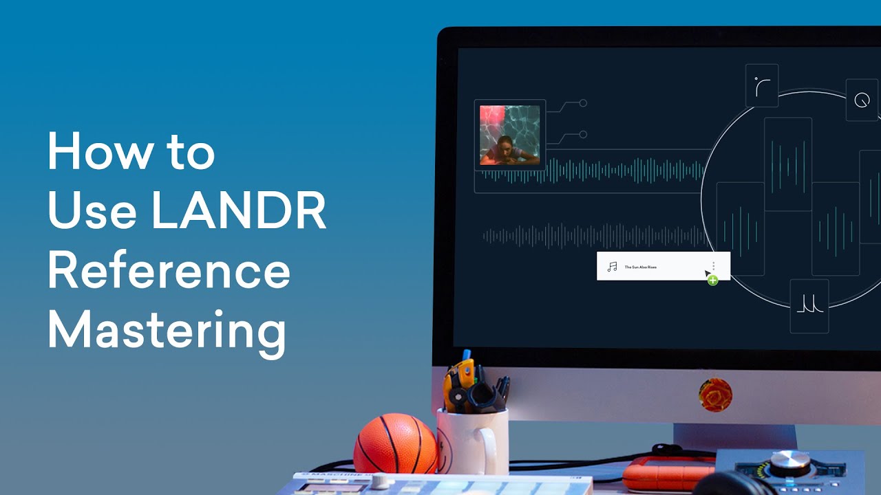 Try LANDR Reference Mastering: How to Get the Sound that Inspires You