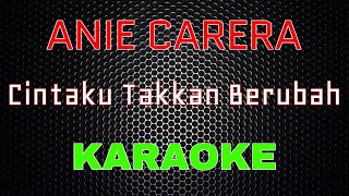Download lagu Anie Carera - Cintaku Takkan Berubah [Karaoke] | LMusical mp3