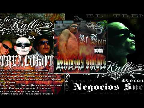 El Tren Lokote feat Rulz One - Que vas a hacer (Negocios Sucios) De La Kalle Records