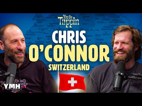 Switzerland w/ Chris O'Connor | You Be Trippin' with Ari Shaffir