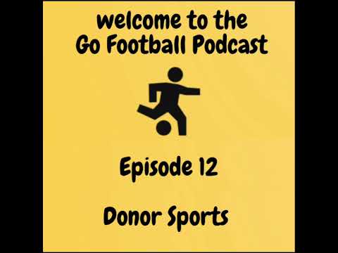 Go Football Podcast Ep12 - Donor Sports in Football. #football #footballpodcast #gofootballpodcast