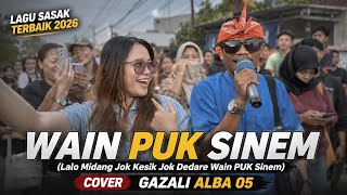 Download lagu Lagu Sasak Terbaru 2026 || WAIN PUK SINEM || Cover Gazali ALBA 05  mp3